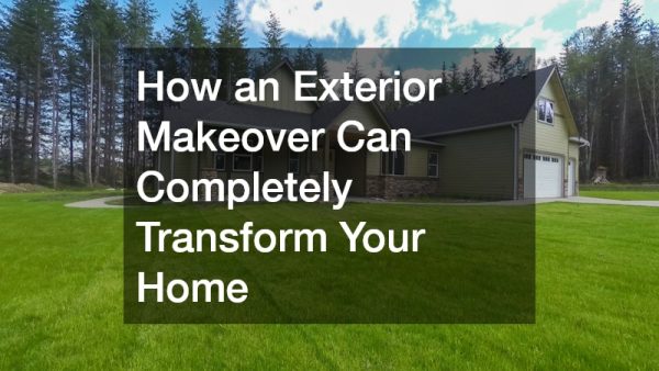 How an Exterior Makeover Can Completely Transform Your Home