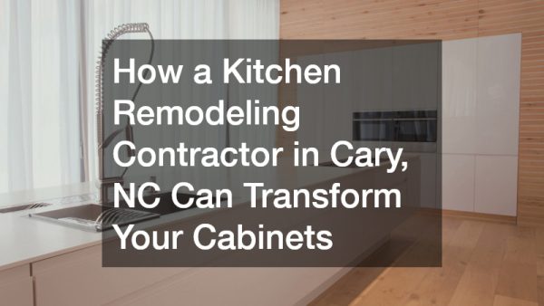 How a Kitchen Remodeling Contractor in Cary, NC Can Transform Your Cabinets